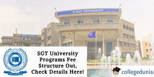 SGT University Programs Fee Structure Out, Check Details Here!